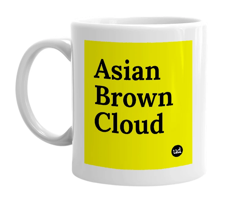 White mug with 'Asian Brown Cloud' in bold black letters