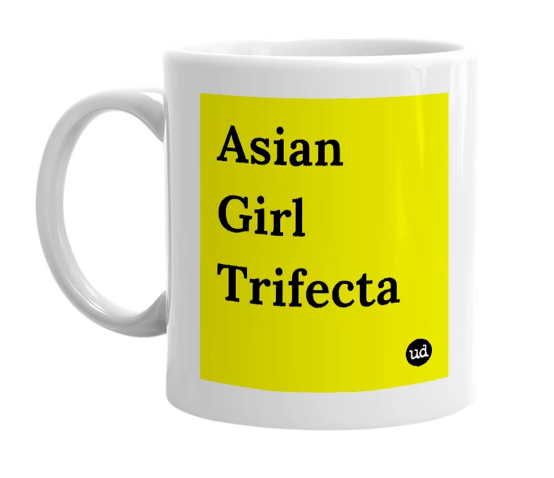 White mug with 'Asian Girl Trifecta' in bold black letters