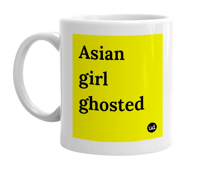 White mug with 'Asian girl ghosted' in bold black letters
