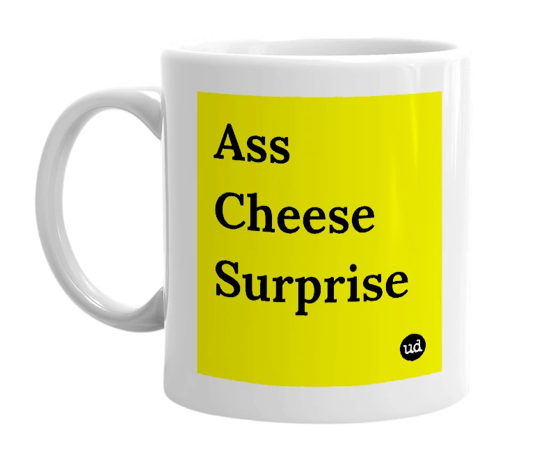 White mug with 'Ass Cheese Surprise' in bold black letters