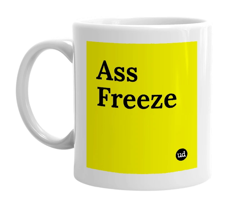 White mug with 'Ass Freeze' in bold black letters