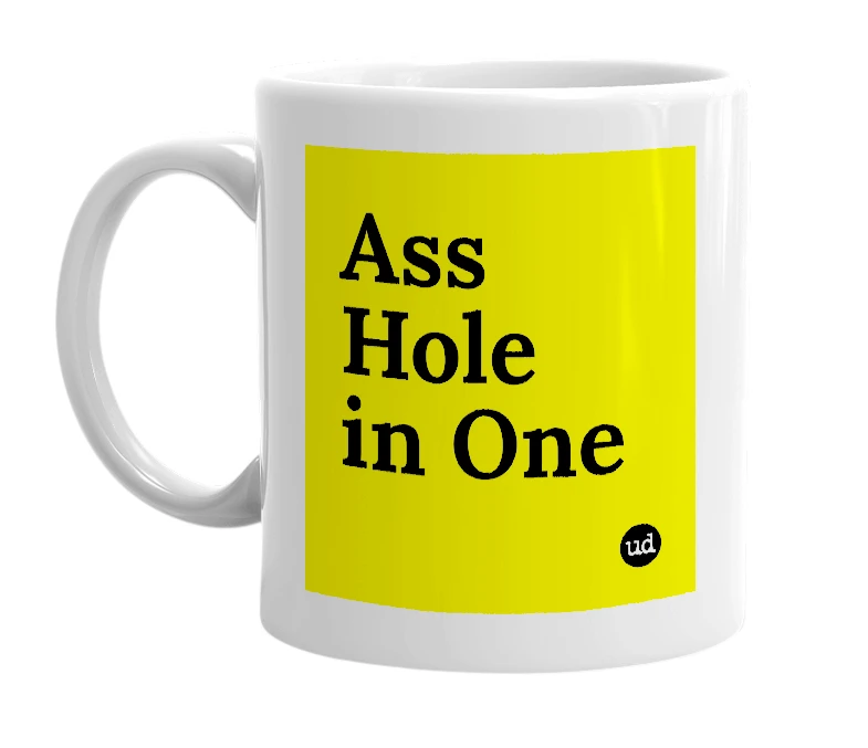 White mug with 'Ass Hole in One' in bold black letters