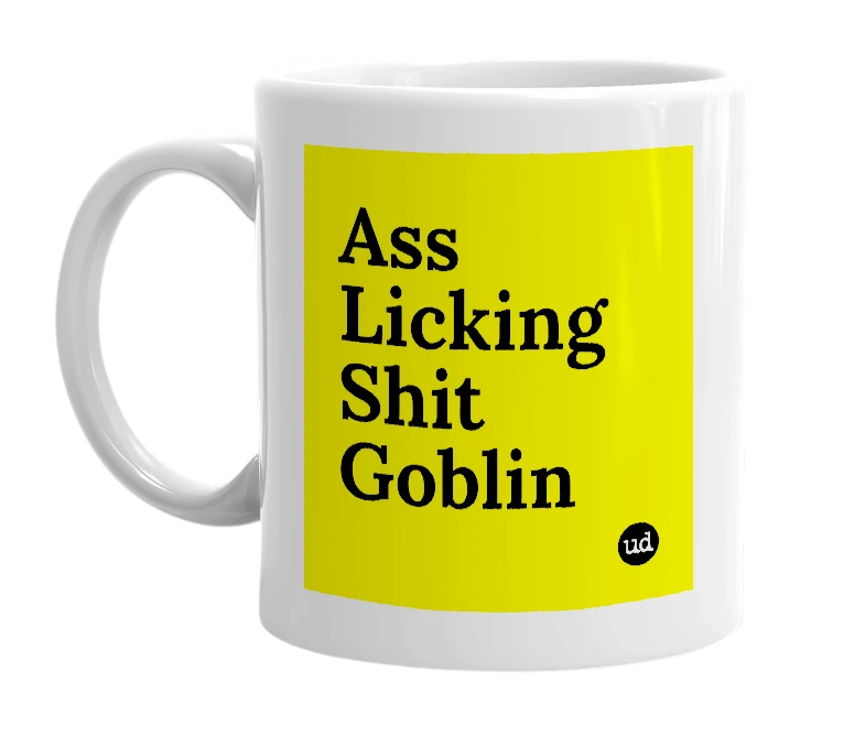 White mug with 'Ass Licking Shit Goblin' in bold black letters
