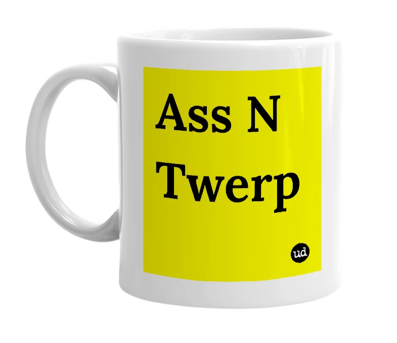 White mug with 'Ass N Twerp' in bold black letters