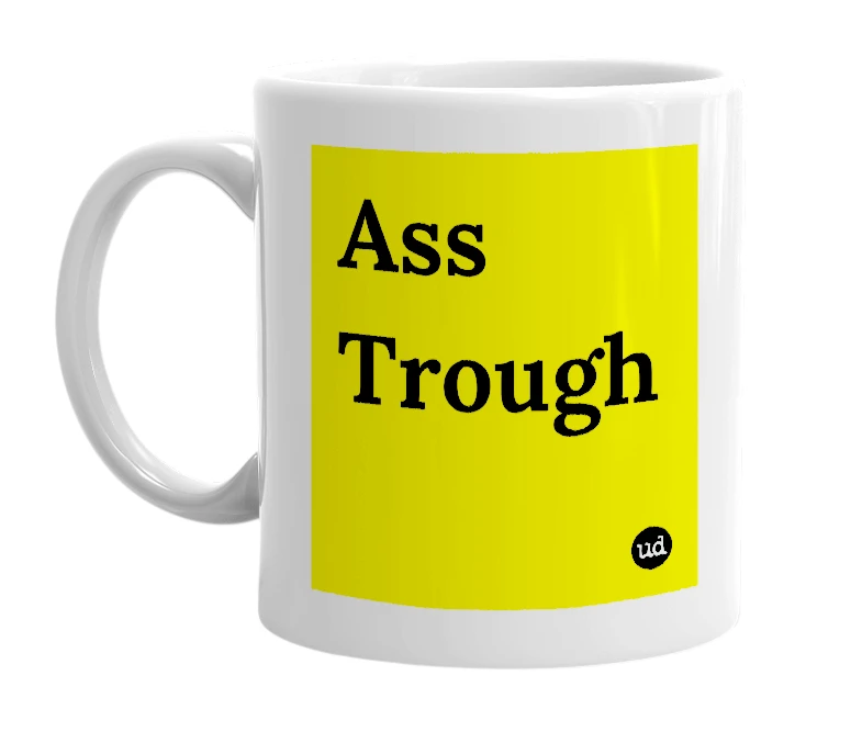 White mug with 'Ass Trough' in bold black letters