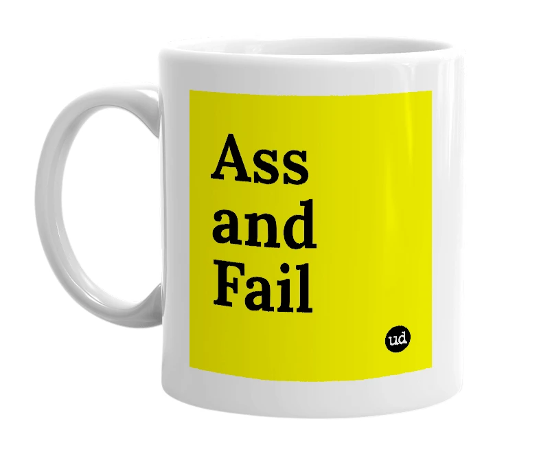 White mug with 'Ass and Fail' in bold black letters