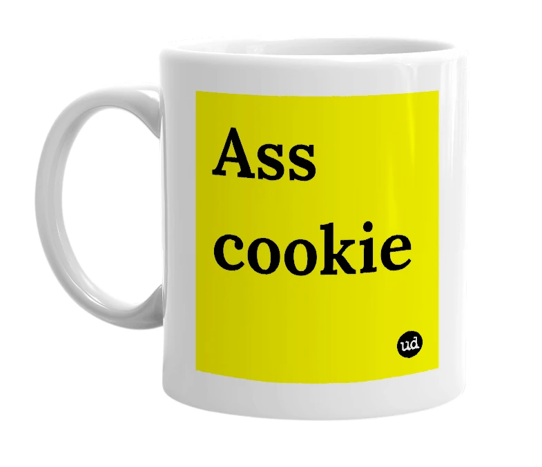 White mug with 'Ass cookie' in bold black letters
