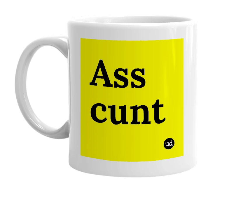 White mug with 'Ass cunt' in bold black letters