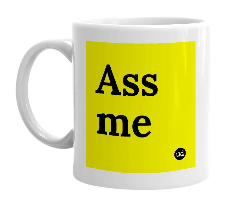 White mug with 'Ass me' in bold black letters