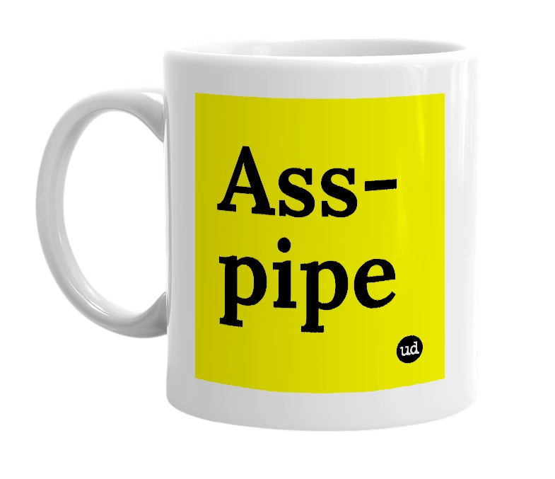 White mug with 'Ass-pipe' in bold black letters