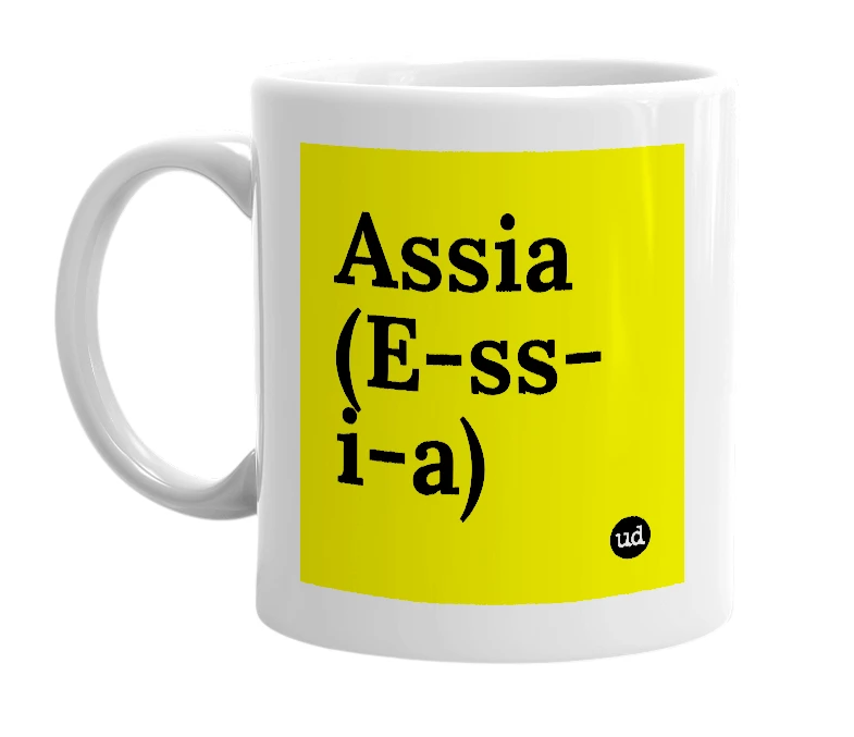 White mug with 'Assia (E-ss-i-a)' in bold black letters