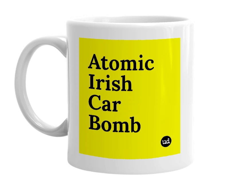 White mug with 'Atomic Irish Car Bomb' in bold black letters