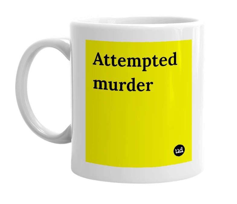 White mug with 'Attempted murder' in bold black letters