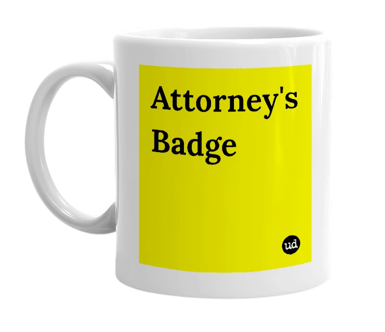 White mug with 'Attorney's Badge' in bold black letters
