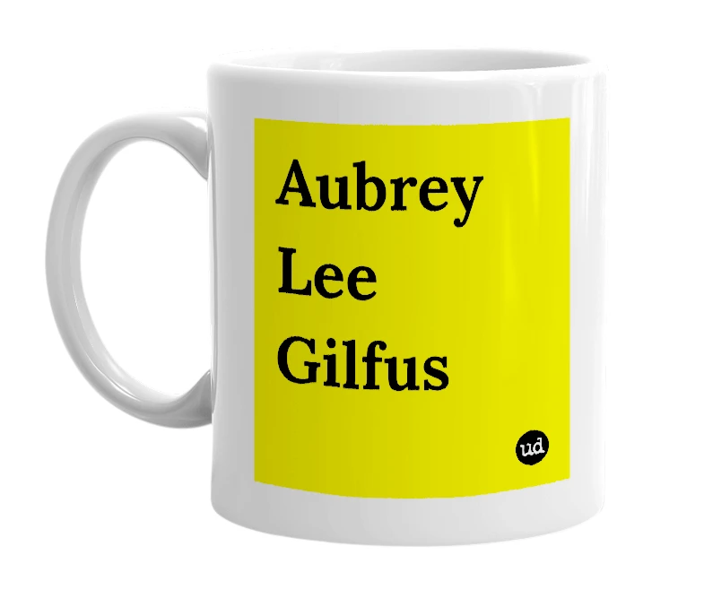 White mug with 'Aubrey Lee Gilfus' in bold black letters