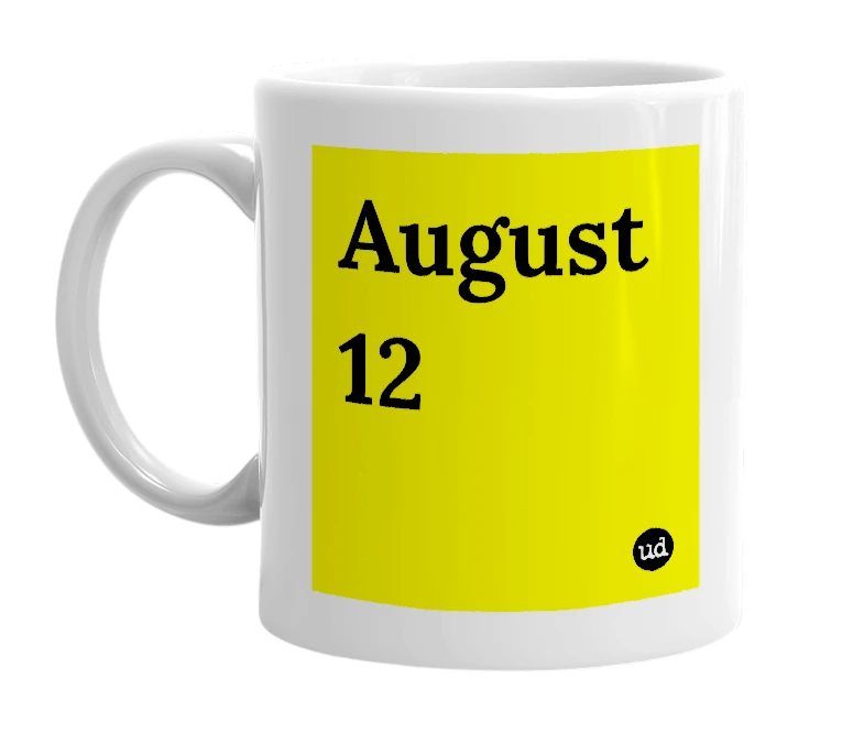White mug with 'August 12' in bold black letters