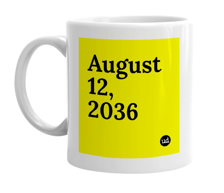 White mug with 'August 12, 2036' in bold black letters