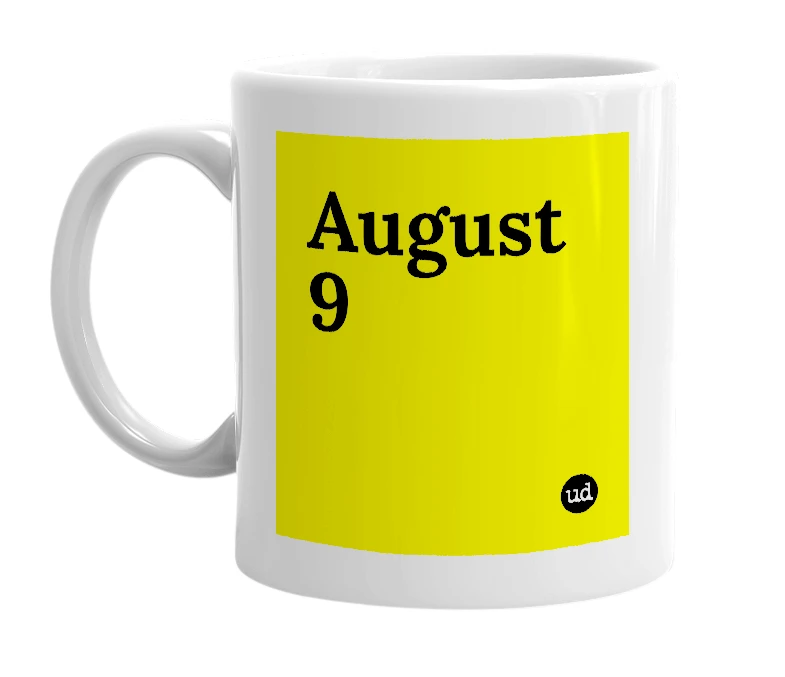 White mug with 'August 9' in bold black letters