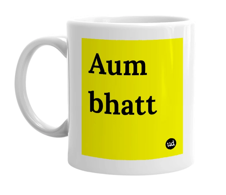 White mug with 'Aum bhatt' in bold black letters