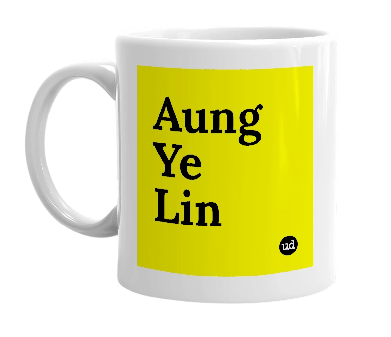 White mug with 'Aung Ye Lin' in bold black letters