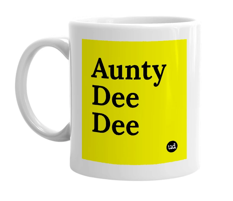 White mug with 'Aunty Dee Dee' in bold black letters