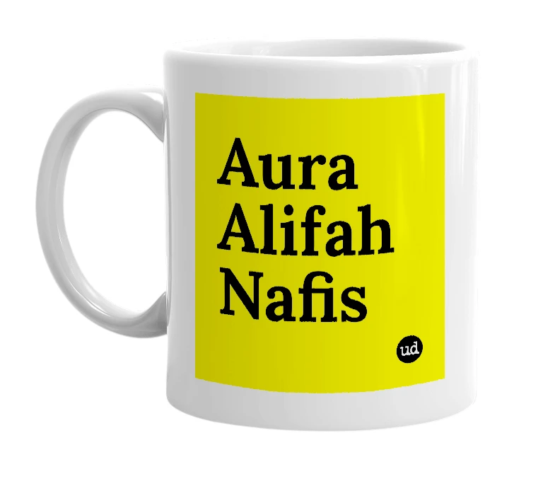 White mug with 'Aura Alifah Nafis' in bold black letters