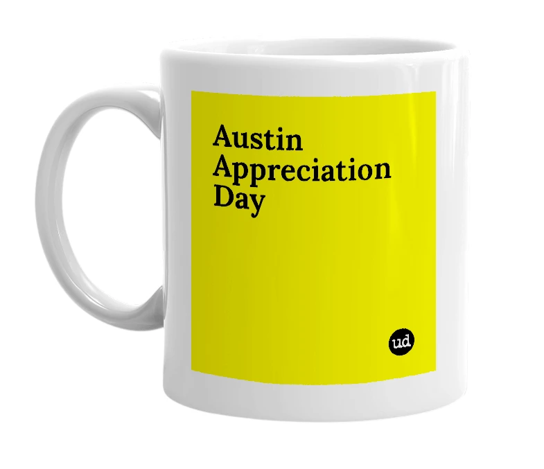 White mug with 'Austin Appreciation Day' in bold black letters