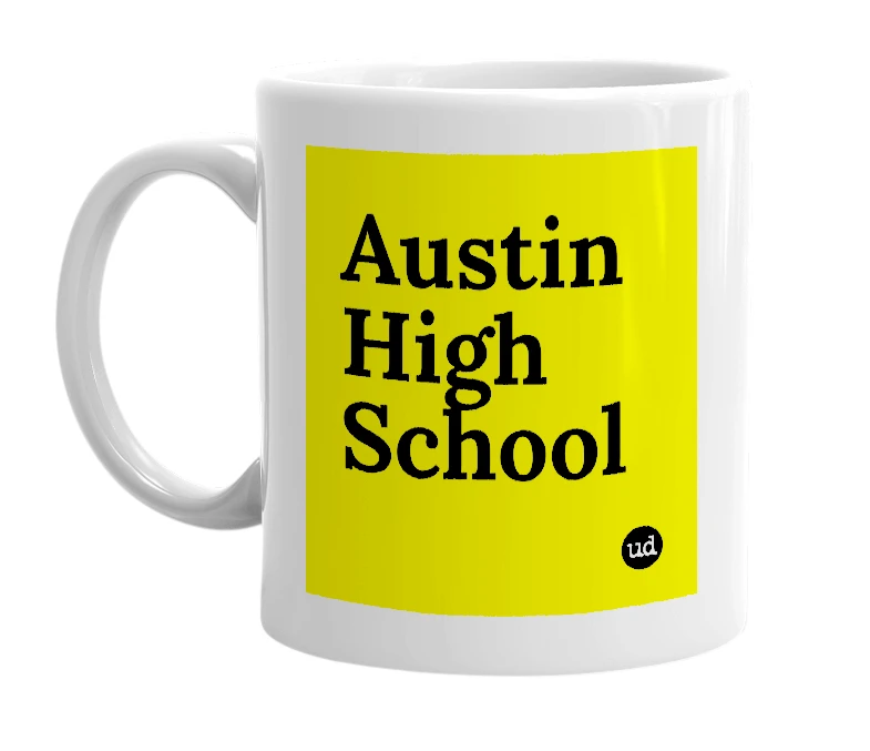 White mug with 'Austin High School' in bold black letters