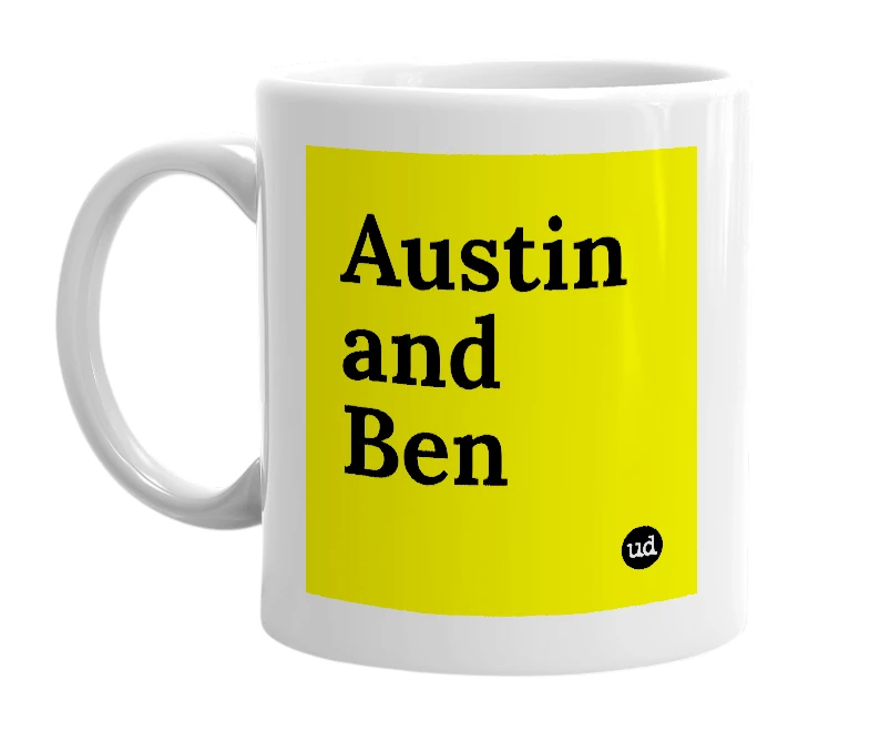 White mug with 'Austin and Ben' in bold black letters