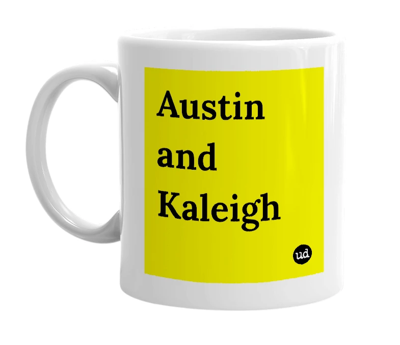 White mug with 'Austin and Kaleigh' in bold black letters