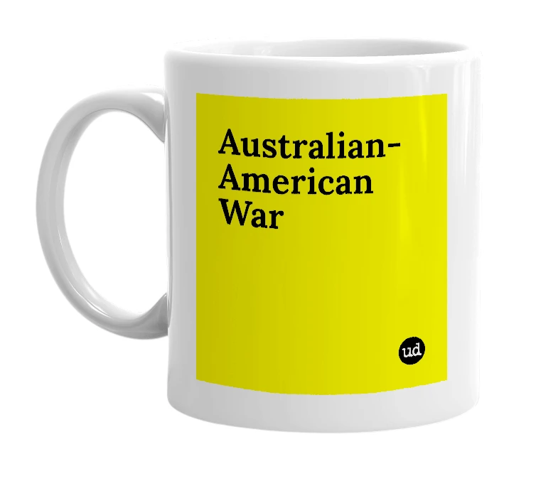 White mug with 'Australian-American War' in bold black letters