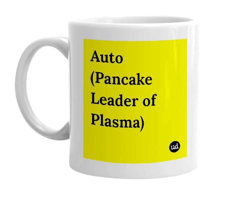 White mug with 'Auto (Pancake Leader of Plasma)' in bold black letters