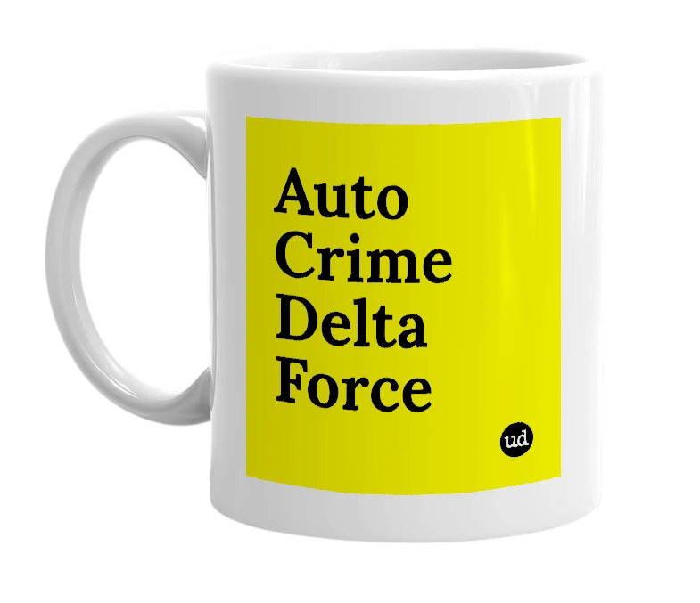 White mug with 'Auto Crime Delta Force' in bold black letters