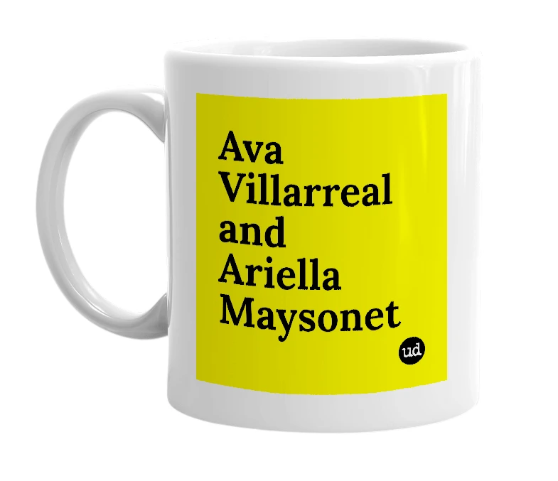 White mug with 'Ava Villarreal and Ariella Maysonet' in bold black letters