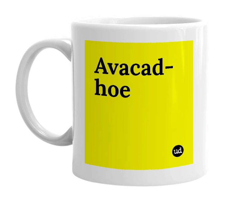 White mug with 'Avacad-hoe' in bold black letters