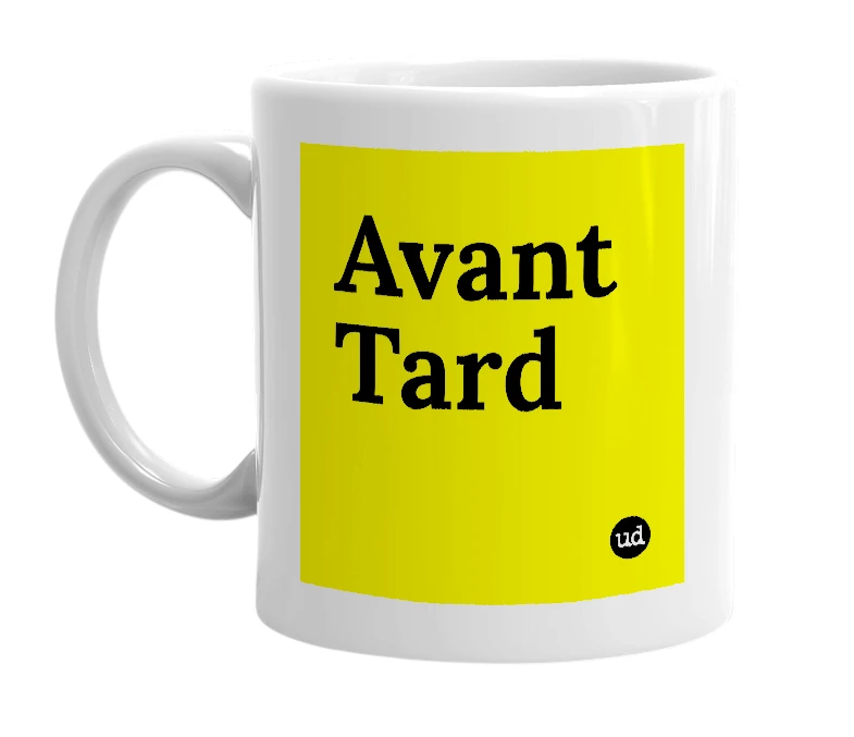 White mug with 'Avant Tard' in bold black letters