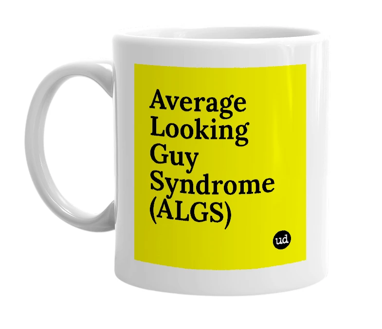 White mug with 'Average Looking Guy Syndrome (ALGS)' in bold black letters