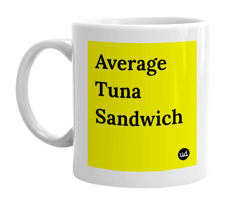 White mug with 'Average Tuna Sandwich' in bold black letters