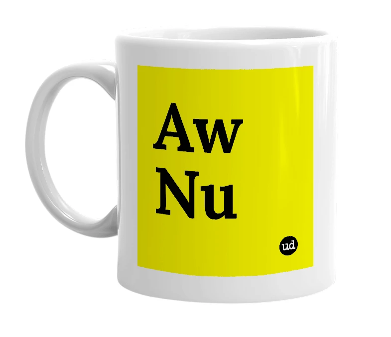 White mug with 'Aw Nu' in bold black letters