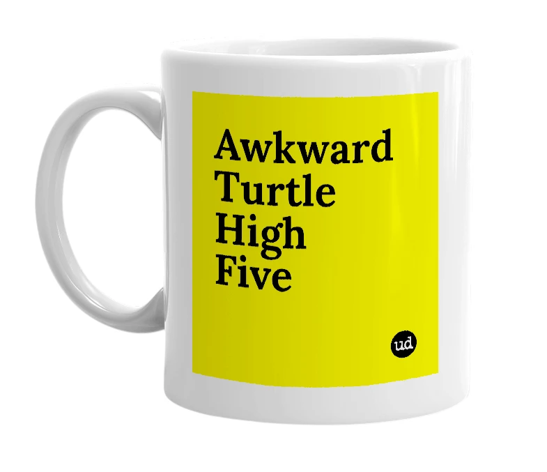 White mug with 'Awkward Turtle High Five' in bold black letters