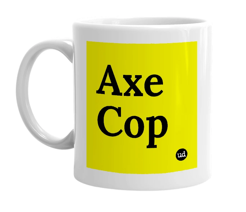 White mug with 'Axe Cop' in bold black letters