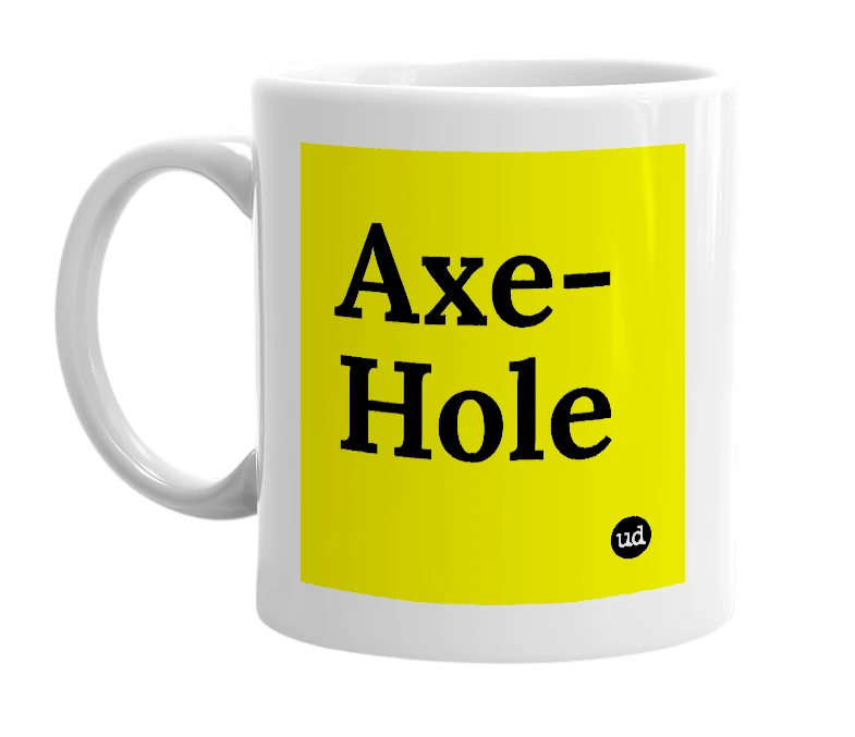 White mug with 'Axe-Hole' in bold black letters