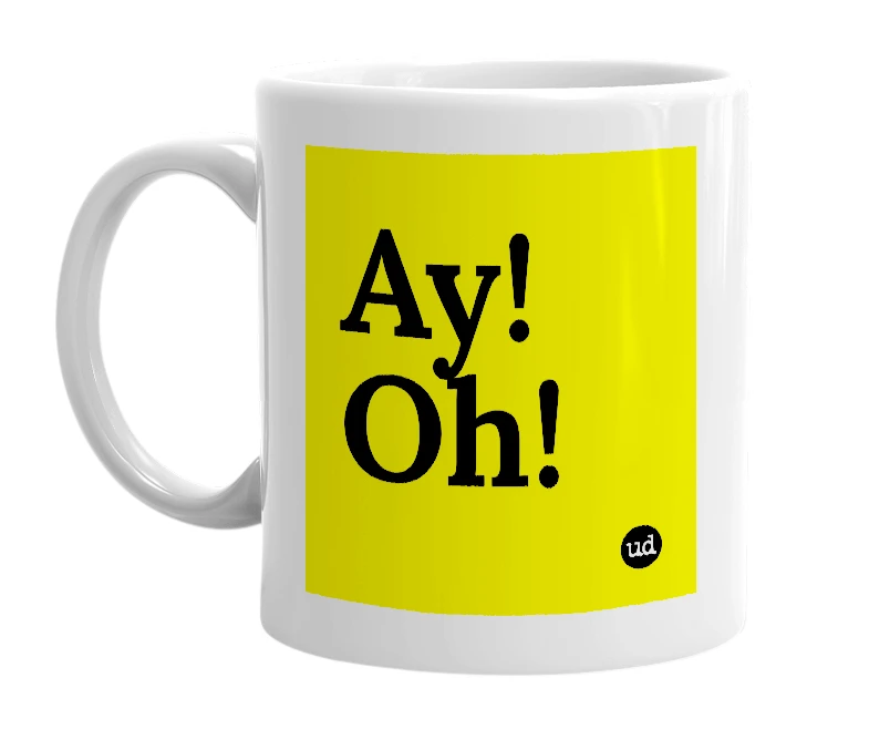 White mug with 'Ay! Oh!' in bold black letters