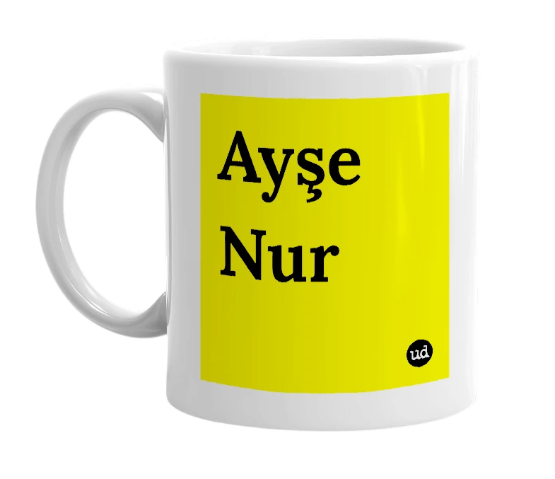 White mug with 'Ayşe Nur' in bold black letters