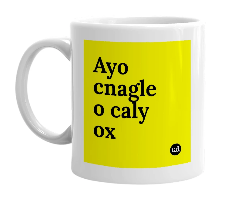 White mug with 'Ayo cnagle o caly ox' in bold black letters