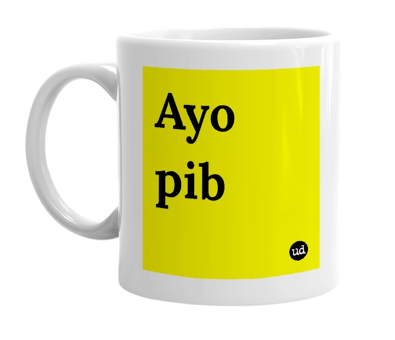 White mug with 'Ayo pib' in bold black letters