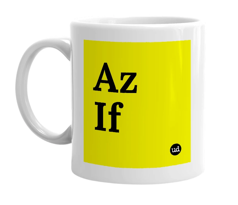 White mug with 'Az If' in bold black letters