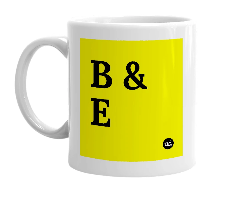 White mug with 'B & E' in bold black letters
