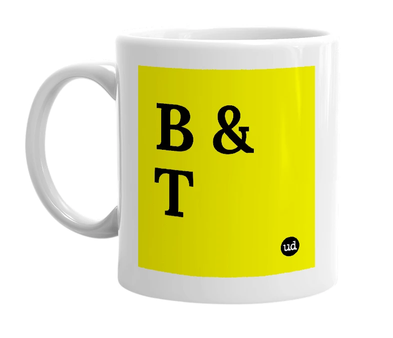 White mug with 'B & T' in bold black letters