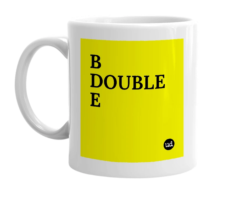 White mug with 'B DOUBLE E' in bold black letters